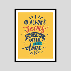 Always Seems Impossible Until Done Motivational Posters Wall Frames for Students, Business, Employees, Startup