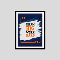 Dream Big Work Hard Premium Motivational Quotes Photo Frame