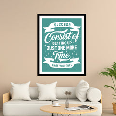 Success Consist Of Getting Up Just One More Time Than You Fall Motivational Posters Wall Frames for Students, Business, Employees, Startup