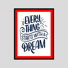 Every Thing Starts With A Dream Motivational Posters Wall Frames for Students, Business, Employees, Startup