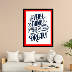 Every Thing Starts With A Dream Motivational Posters Wall Frames for Students, Business, Employees, Startup
