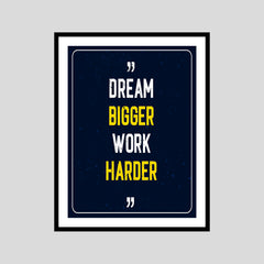 Dream Bigger Work Harder Motivational Posters Wall Frames for Students, Business, Employees, Startup