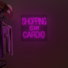 Shopping Is My Cardio LED Neon Light (Available in Multiple Colors)