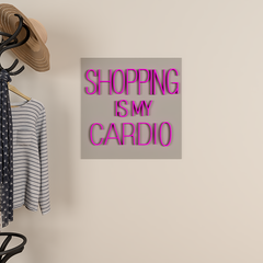 Shopping Is My Cardio LED Neon Light (Available in Multiple Colors)