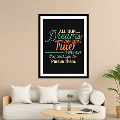 All Our Dreams Can Come True It We Have The Courage To Pursue Them Motivational Posters Wall Frames for Students, Business, Employees, Startup