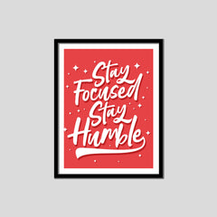 Stay Focused Stay Humble Premium Motivational Quotes Photo Frame