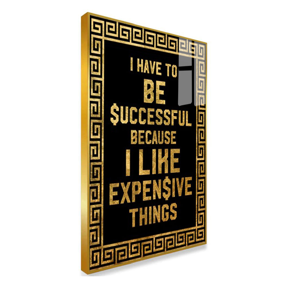 Expensive Things Motivational Luxury Wall Art